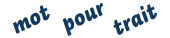 Logo du collectif mot pour trait, composé de Clara Luneau, Jennifer Turpin et Laura Ferron